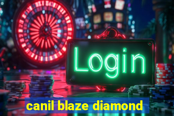 canil blaze diamond